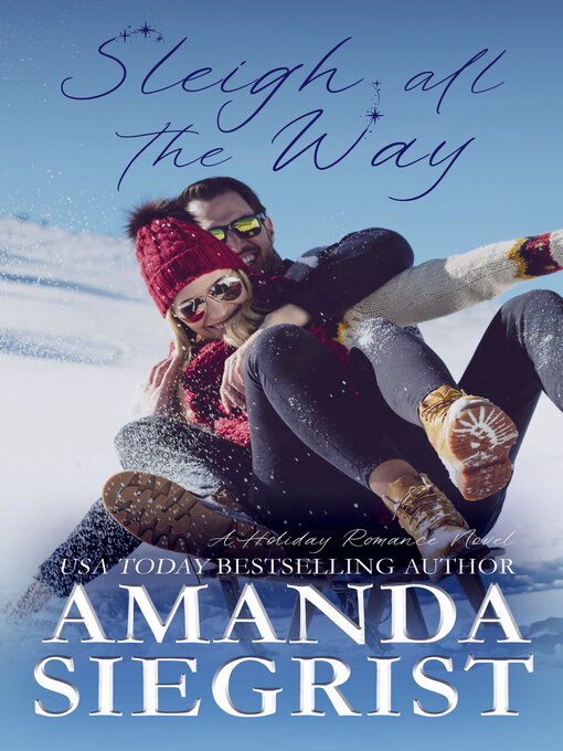 Title details for Sleigh All the Way by Amanda Siegrist - Available